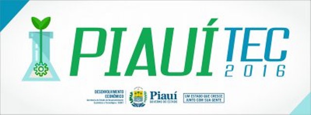 Secretaria de Desenvolvimento Econômico realiza PiauíTec 2016